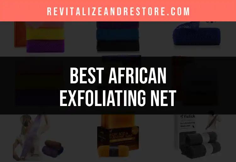11 Best African Exfoliating Nets for Glowing Skin