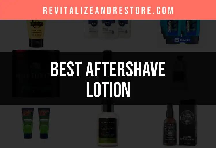 16 Best Aftershave Lotions for Smooth, Irritation-Free Skin