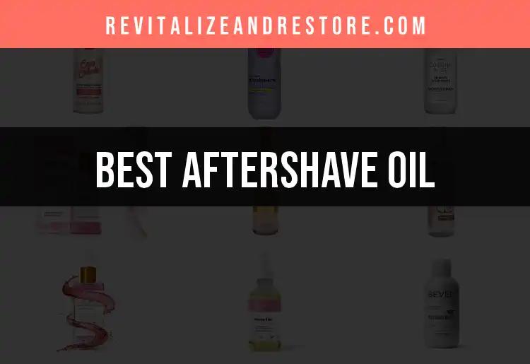15 Best Aftershave Oils for Smooth, Soothing Skin