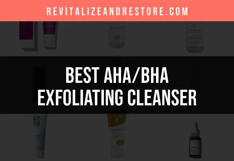 18 AHA/BHA Exfoliating Cleansers That Transform Your Skin