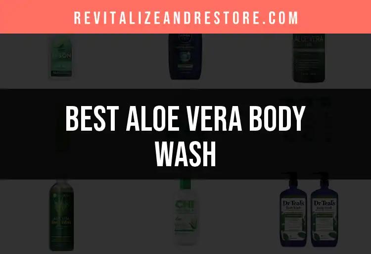 13 Best Aloe Vera Body Washes for Glowing Skin