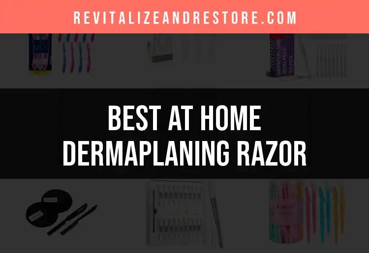 17 Best At Home Dermaplaning Razors for Smooth Skin