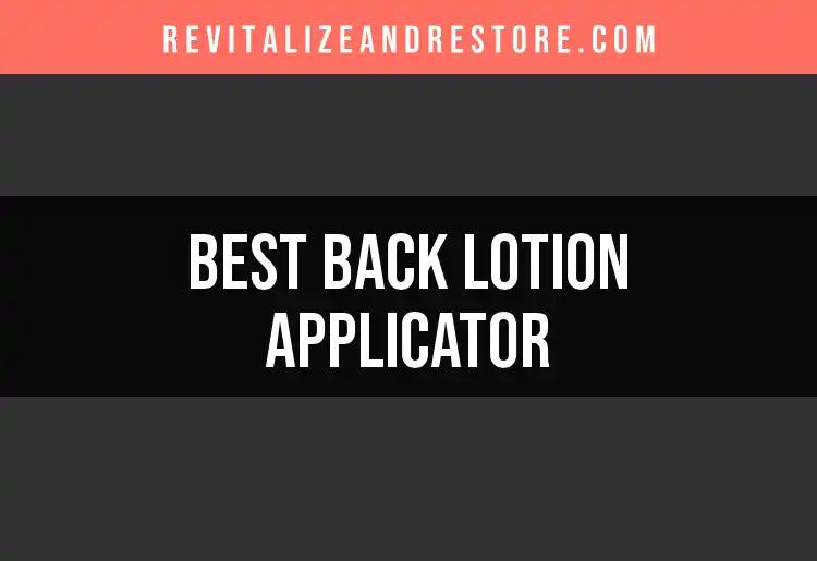 Top 10 Back Lotion Applicators for Effortless Skincare