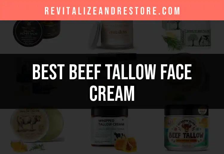 15 Best Beef Tallow Face Creams for Glowing Skin