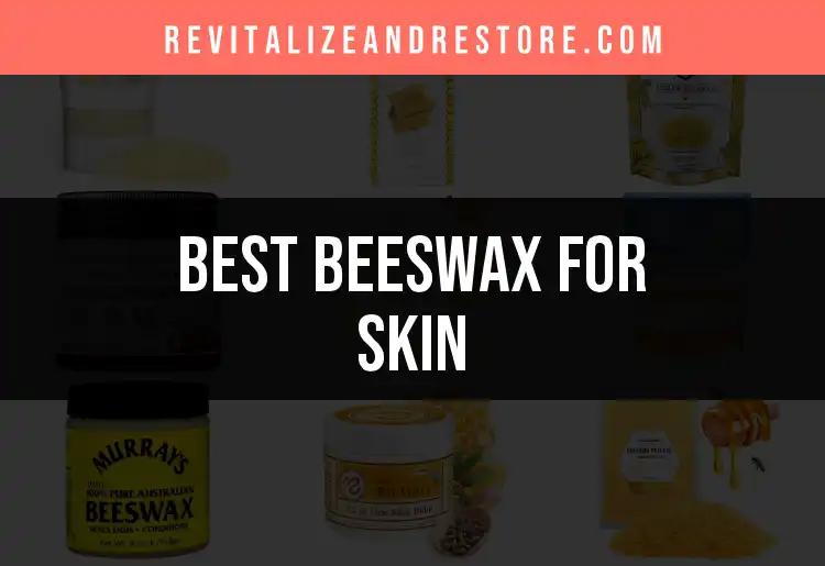 12 Best Beeswax Products for Glowing Skin