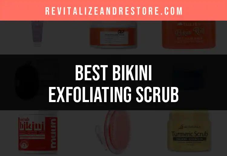 20 Best Bikini Exfoliating Scrubs for Silky Smooth Skin