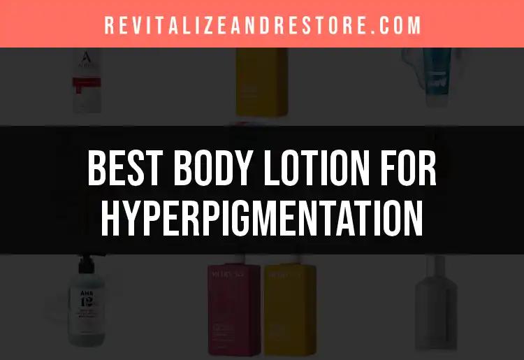 19 Top Body Lotions for Hyperpigmentation You Need to Try