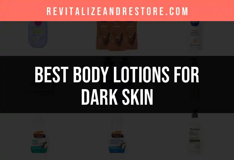 20 Best Body Lotions for Dark Skin to Nourish Your Glow