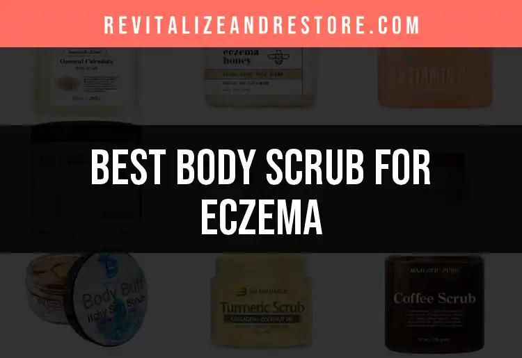 17 Exceptional Body Scrubs for Eczema Relief