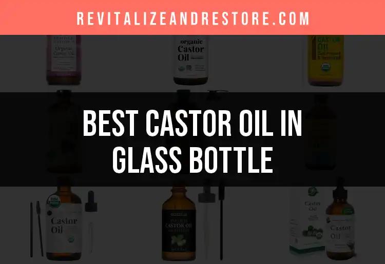 16 Best Castor Oil in Glass Bottles for Radiant Skin