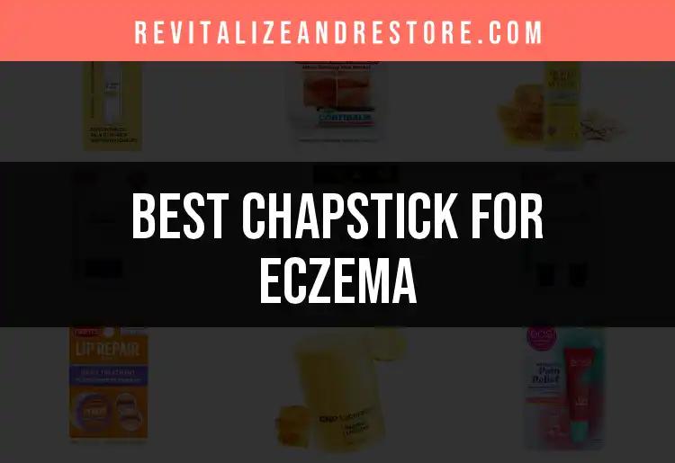 19 Best Chapsticks for Eczema Relief You Can Trust