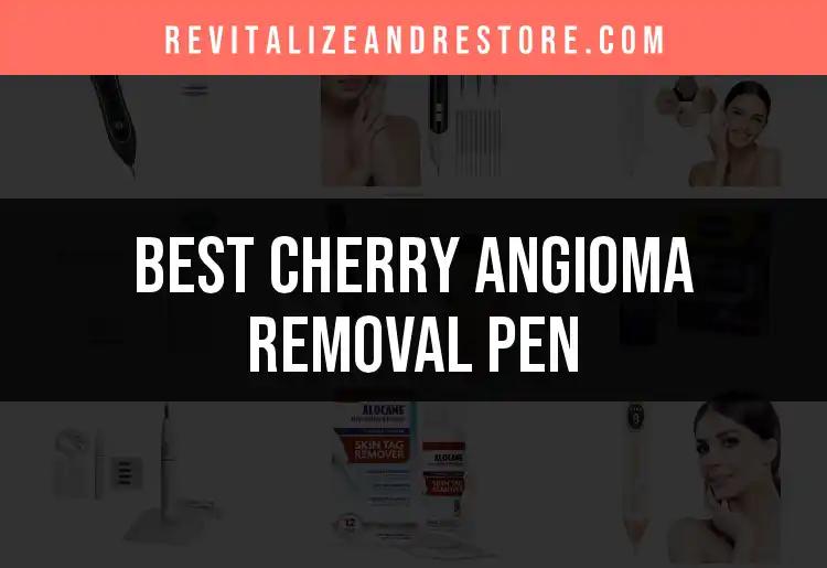 Top 15 Cherry Angioma Removal Pens to Consider