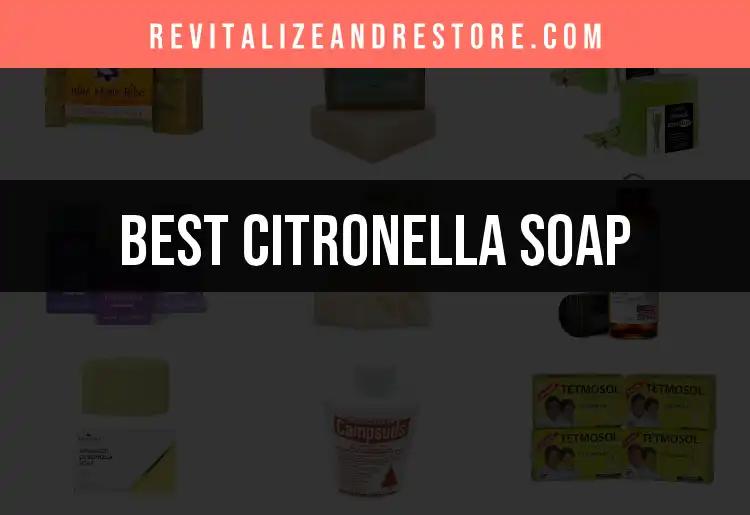 13 Best Citronella Soap Picks for Refreshing Skin Care