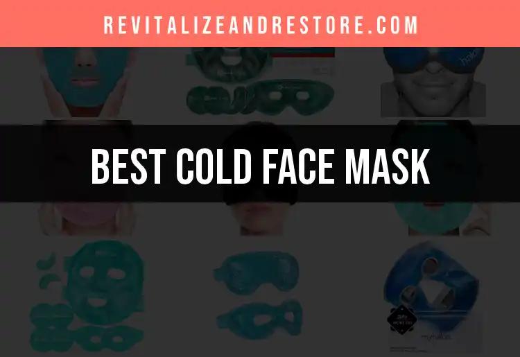 15 Must-Try Cold Face Masks for Instant Refreshment