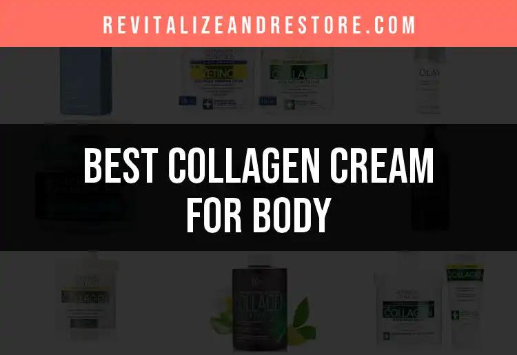 15 Best Collagen Creams for Body to Nourish Your Skin
