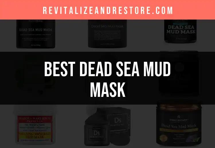 11 Best Dead Sea Mud Masks for Radiant Skin
