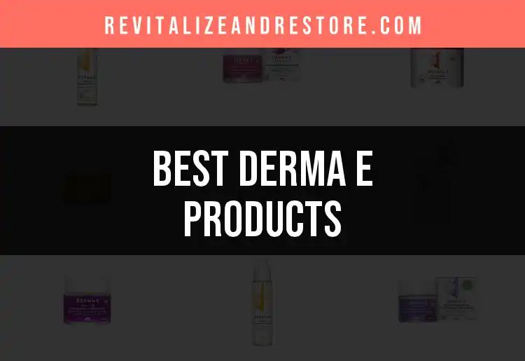 16 Must-Have Derma E Products You Need Now