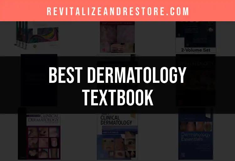 11 Essential Dermatology Textbooks for Every Skin Care Enthusiast
