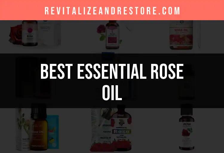12 Must-Have Essential Rose Oils for Glowing Skin