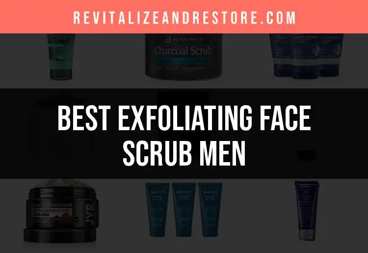 16 Best Exfoliating Face Scrubs for Men to Revitalize Skin