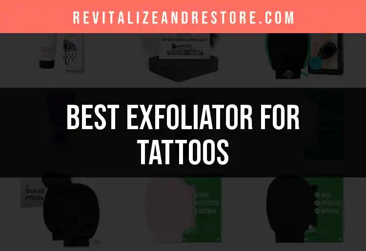 12 Best Exfoliators for Tattoos to Brighten Your Ink