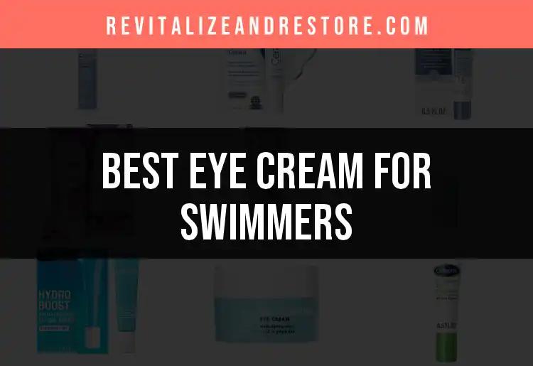 18 Eye Creams for Swimmers: Dive into Flawless Skin