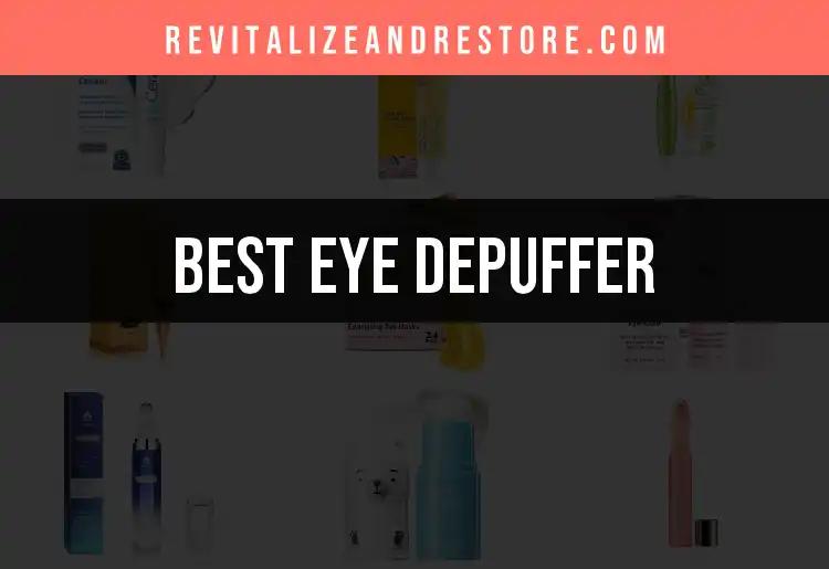 19 Eye Depuffers That Refresh and Revitalize Your Look