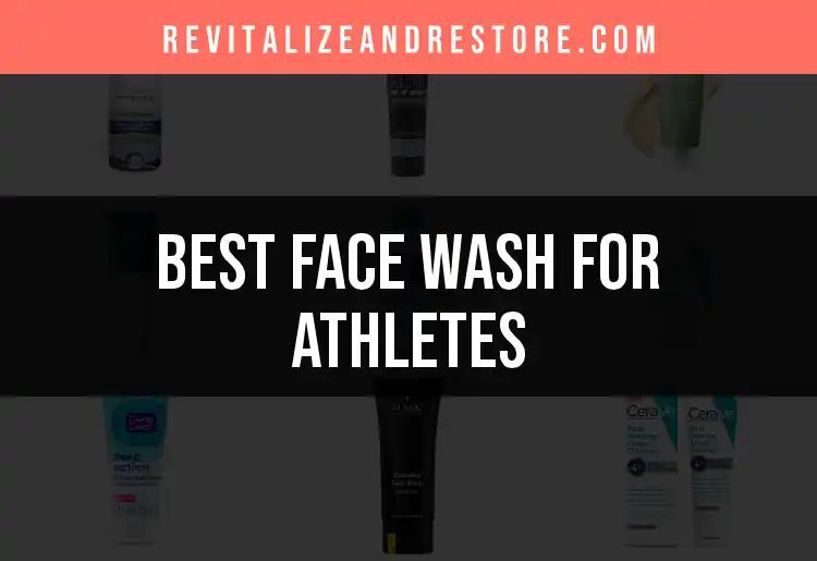 18 Top Face Washes for Athletes: Find Your Perfect Match