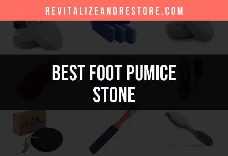 13 Must-Have Foot Pumice Stones for Silky Soft Feet