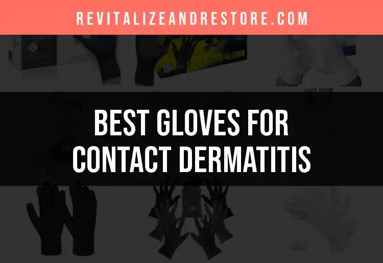 13 Best Gloves for Contact Dermatitis You Should Consider