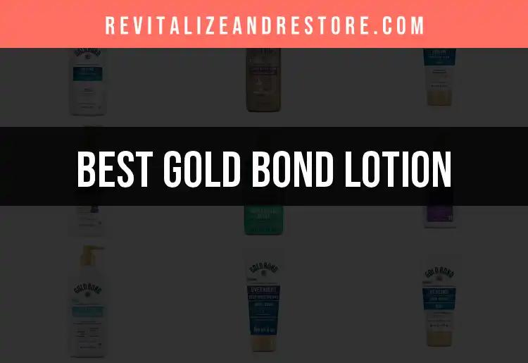 The 16 Best Gold Bond Lotion Picks for Your Skin Care Needs