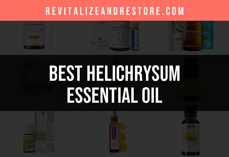 Top 10 Helichrysum Essential Oils for Glowing Skin