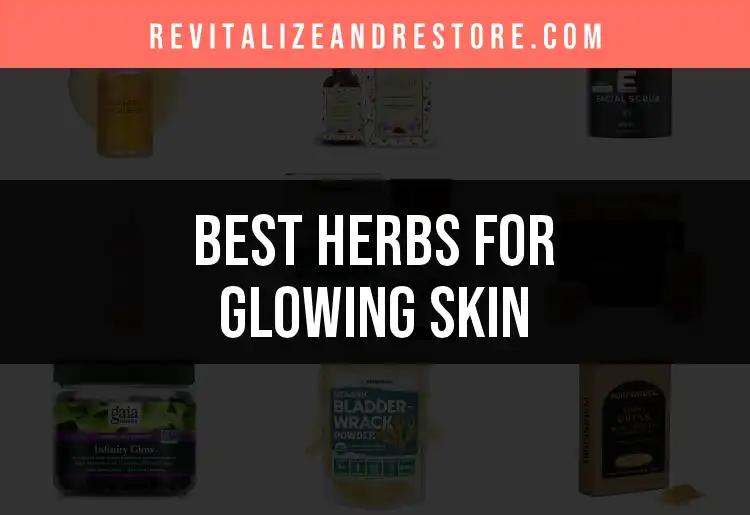 13 Herbs for Glowing Skin You Need to Know