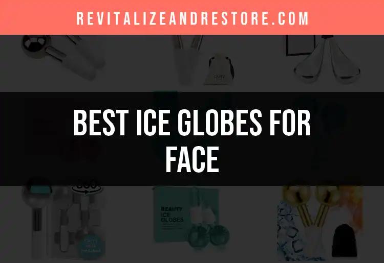 12 Best Ice Globes for Face: Cool Your Skincare Routine