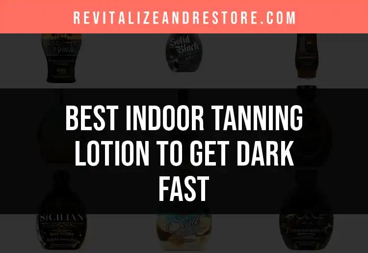 17 Indoor Tanning Lotions To Get Dark Fast