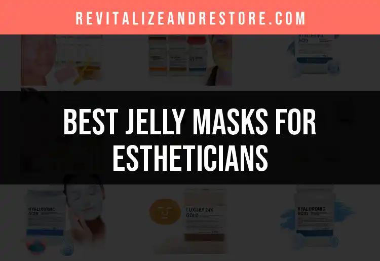 12 Best Jelly Masks for Estheticians to Elevate Your Treatments