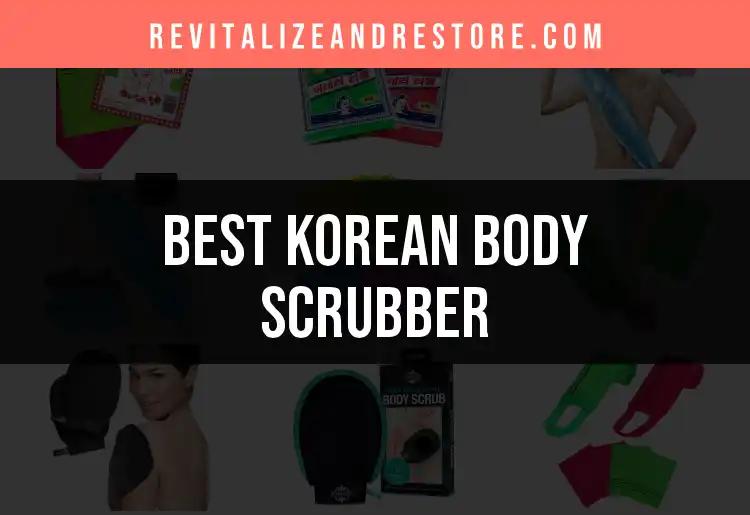 13 Best Korean Body Scrubbers for Glowing Skin
