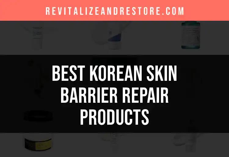 15 Must-Try Korean Skin Barrier Repair Products