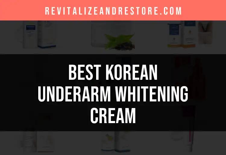 16 Best Korean Underarm Whitening Creams for Radiant Skin