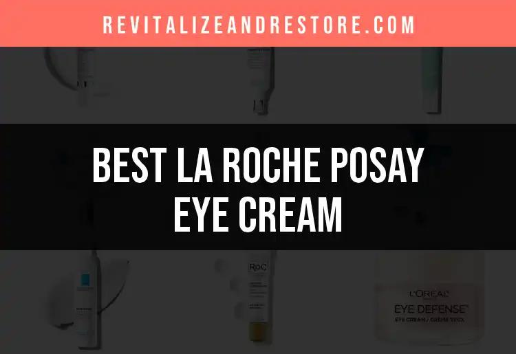 19 Must-Try La Roche Posay Eye Creams for Radiant Skin