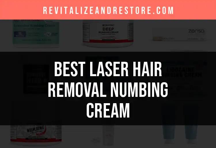 16 Best Laser Hair Removal Numbing Creams for Smooth Skin