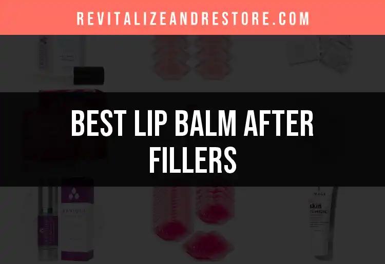 15 Best Lip Balms After Fillers for Luxurious Hydration