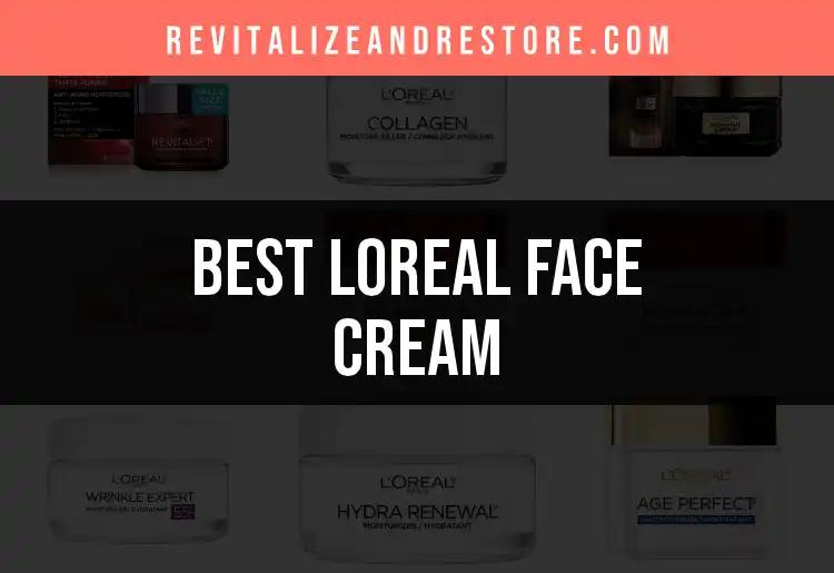 17 L'Oreal Face Creams You Need to Know About