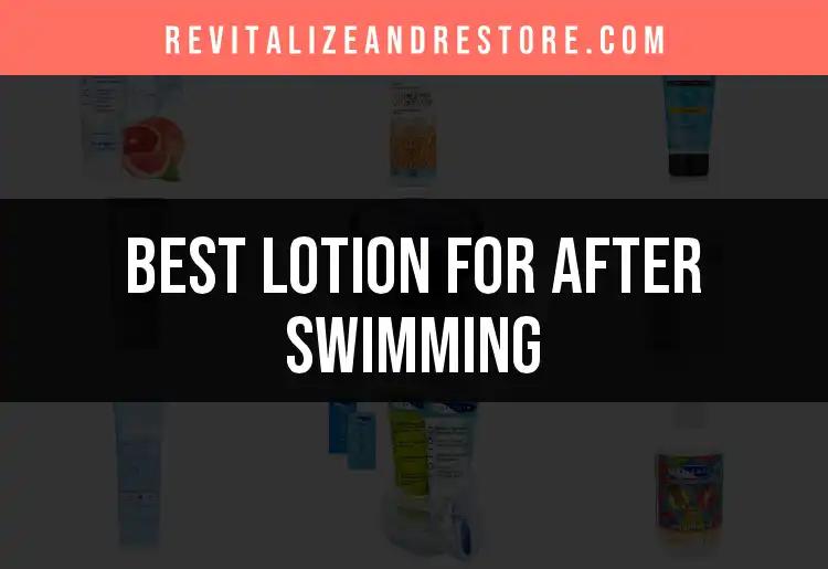 19 Best Lotions for After Swimming to Nourish Your Skin