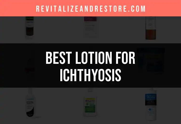 18 Top Lotions for Ichthyosis: Find Your Perfect Match