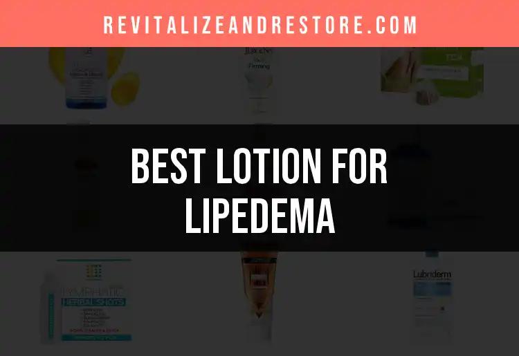 17 Best Lotions for Lipedema to Soothe and Nourish Skin