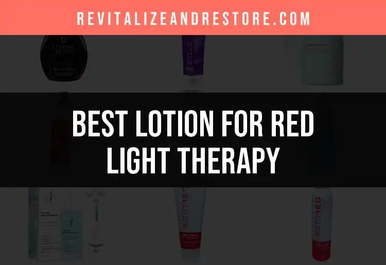 12 Best Lotions for Red Light Therapy to Enhance Results