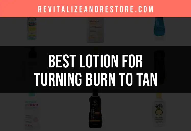 18 Best Lotions for Turning Burn to Tan