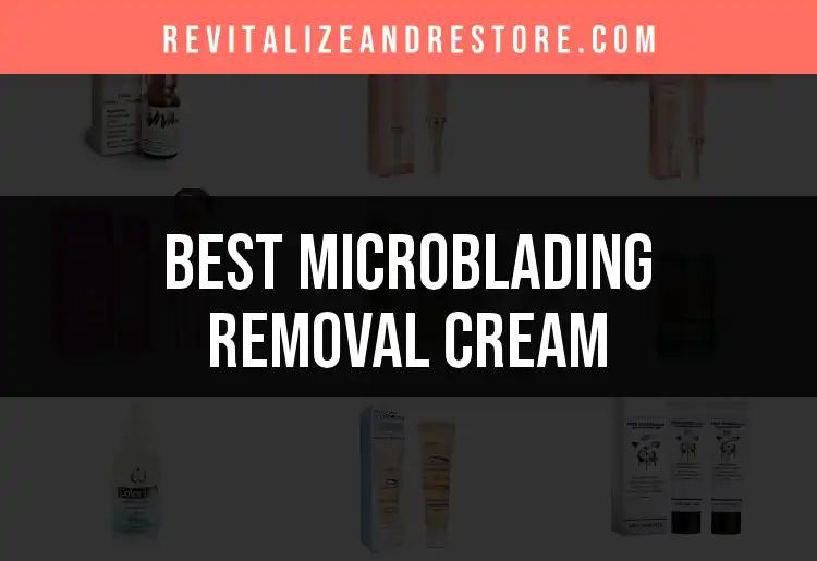 15 Best Microblading Removal Creams to Try Today