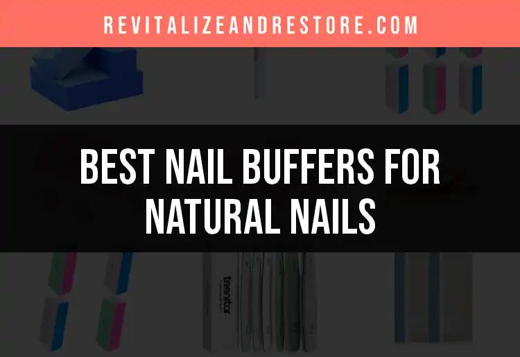 15 Best Nail Buffers for Natural Nails You’ll Love
